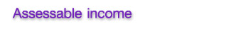 Assessable income Assessable income